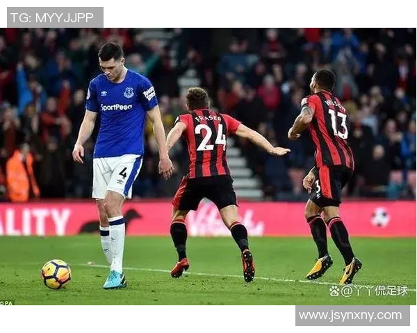 伯恩茅斯与埃弗顿激战成和比分揭晓精彩瞬间回顾 伯恩茅斯与埃弗顿激战成和比分揭晓精彩瞬间回顾