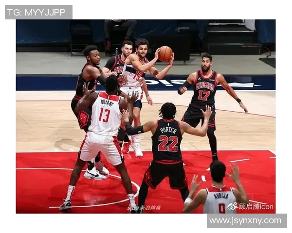 奇才与公牛的历史对决分析及球队发展全景探讨 奇才与公牛的历史对决分析及球队发展全景探讨